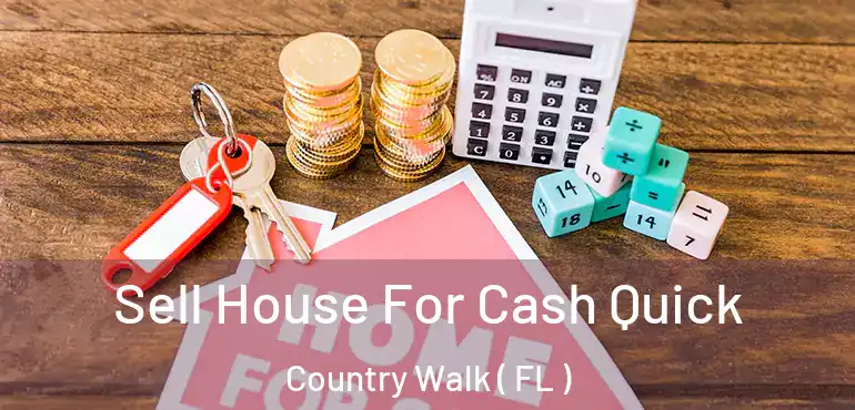  Sell House For Cash Quick Country Walk ( FL )