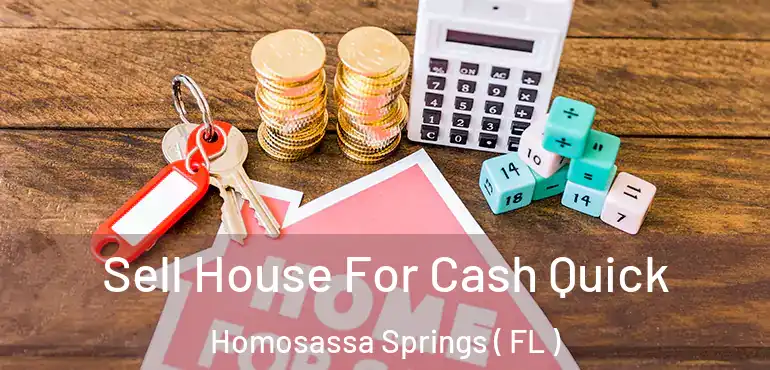  Sell House For Cash Quick Homosassa Springs ( FL )