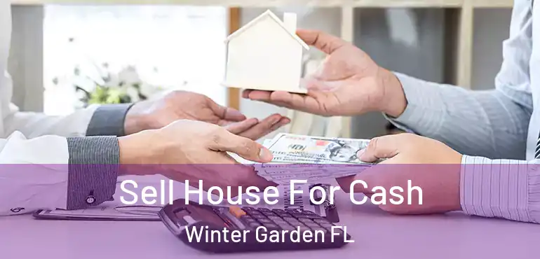  Sell House For Cash Winter Garden FL