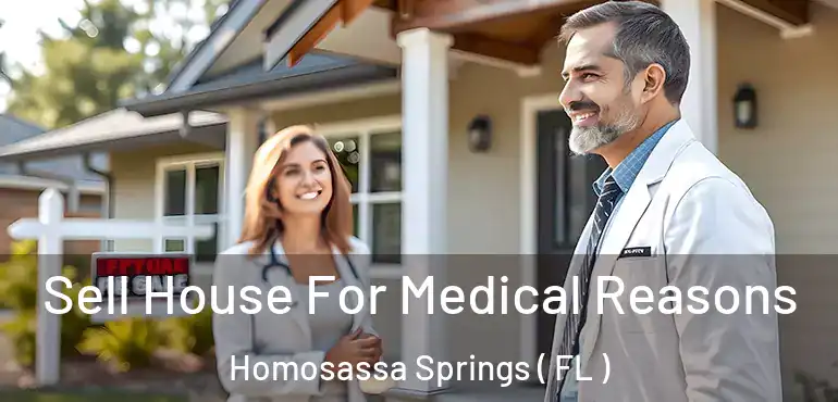  Sell House For Medical Reasons Homosassa Springs ( FL )
