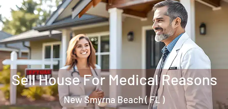  Sell House For Medical Reasons New Smyrna Beach ( FL )