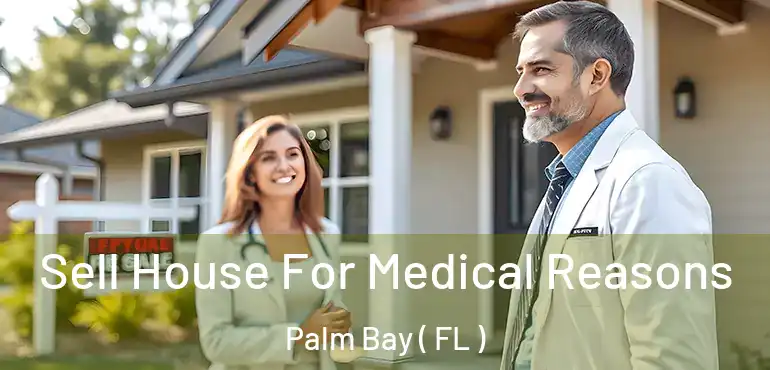  Sell House For Medical Reasons Palm Bay ( FL )