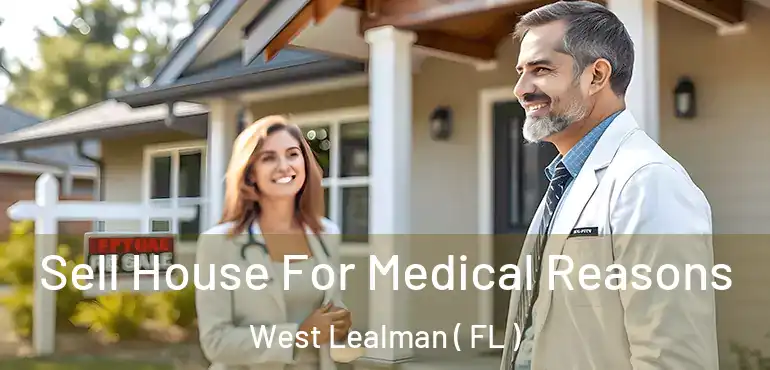  Sell House For Medical Reasons West Lealman ( FL )