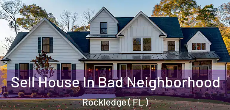  Sell House In Bad Neighborhood Rockledge ( FL )