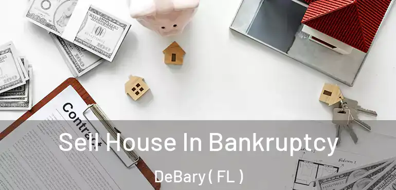  Sell House In Bankruptcy DeBary ( FL )