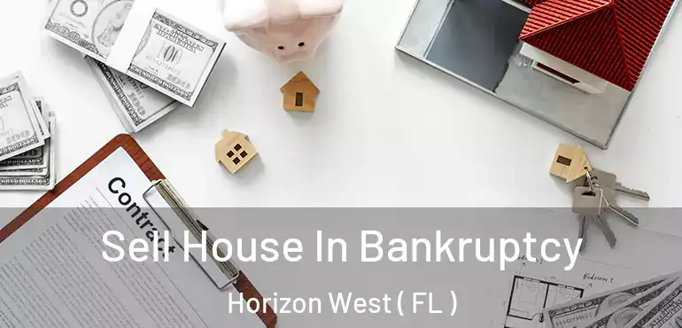  Sell House In Bankruptcy Horizon West ( FL )