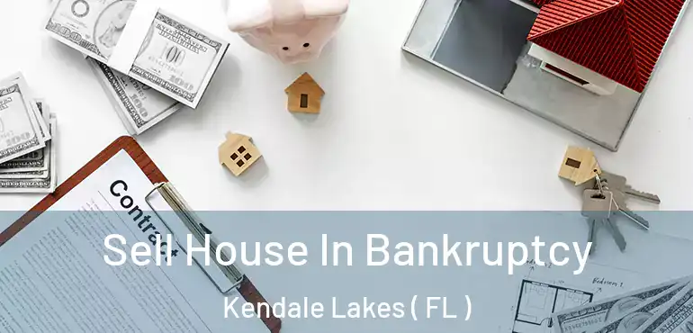  Sell House In Bankruptcy Kendale Lakes ( FL )
