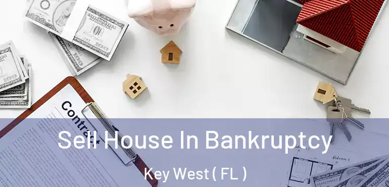 Sell House In Bankruptcy Key West ( FL )