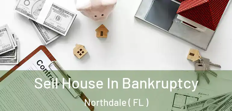  Sell House In Bankruptcy Northdale ( FL )