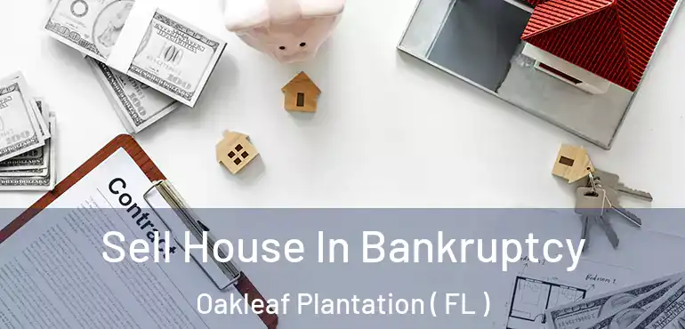  Sell House In Bankruptcy Oakleaf Plantation ( FL )
