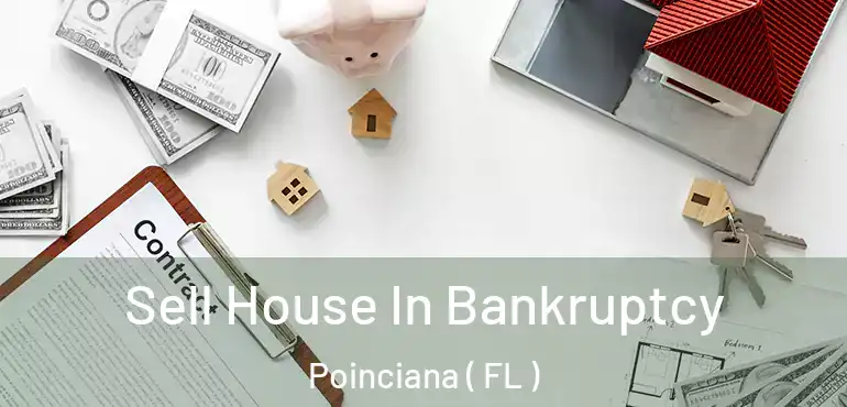  Sell House In Bankruptcy Poinciana ( FL )