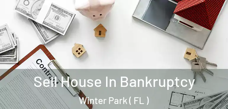  Sell House In Bankruptcy Winter Park ( FL )