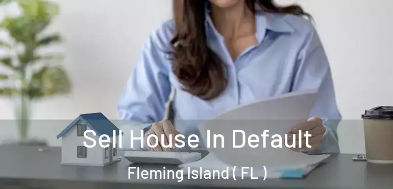  Sell House In Default Fleming Island ( FL )