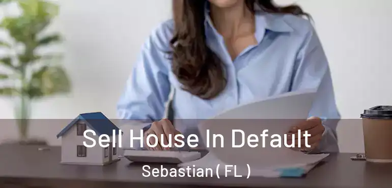  Sell House In Default Sebastian ( FL )