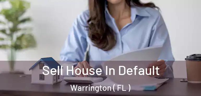  Sell House In Default Warrington ( FL )