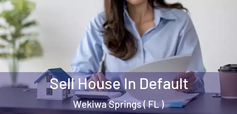  Sell House In Default Wekiwa Springs ( FL )