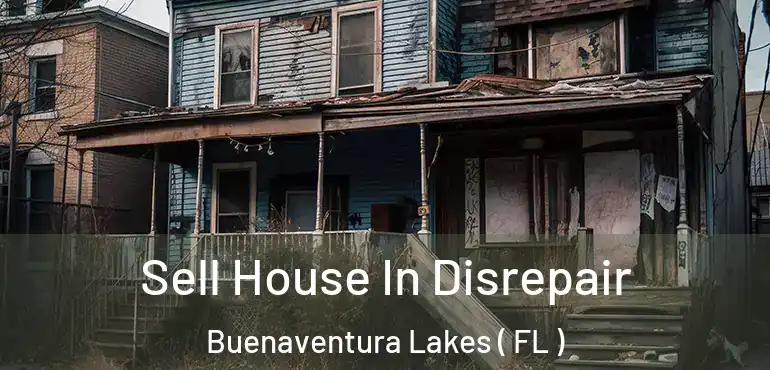  Sell House In Disrepair Buenaventura Lakes ( FL )