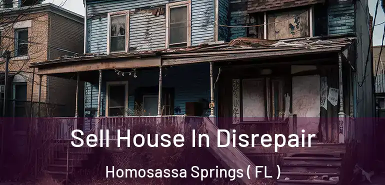  Sell House In Disrepair Homosassa Springs ( FL )