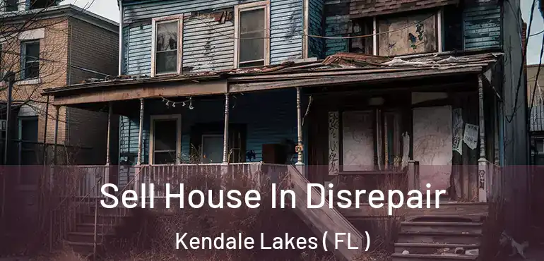  Sell House In Disrepair Kendale Lakes ( FL )