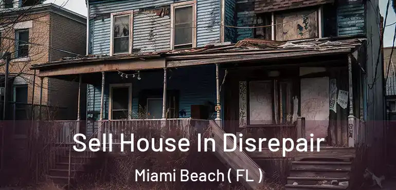  Sell House In Disrepair Miami Beach ( FL )
