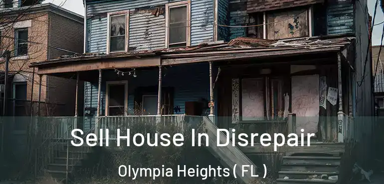  Sell House In Disrepair Olympia Heights ( FL )