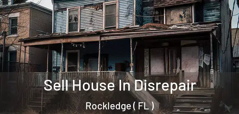 Sell House In Disrepair Rockledge ( FL )