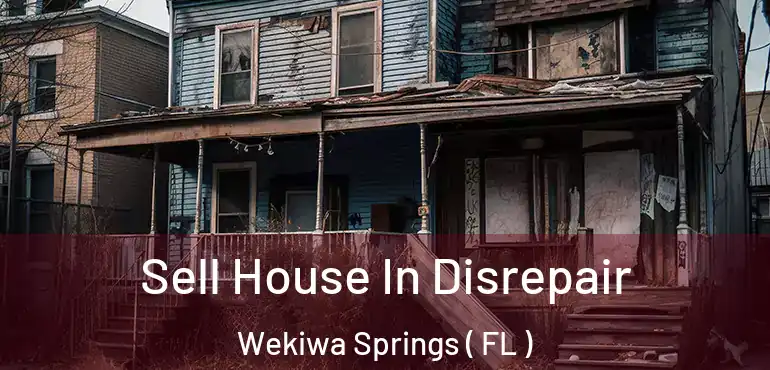  Sell House In Disrepair Wekiwa Springs ( FL )