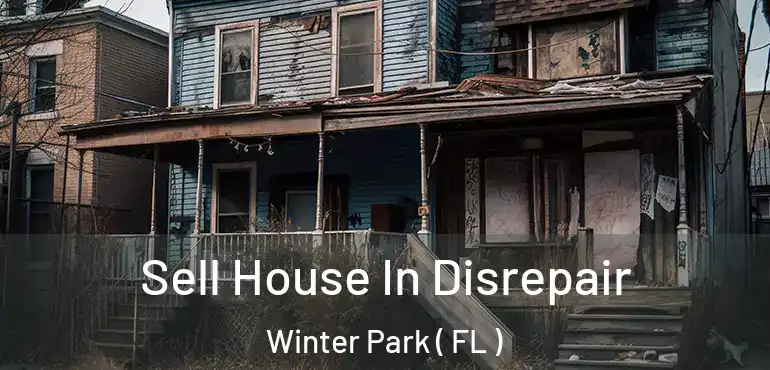  Sell House In Disrepair Winter Park ( FL )