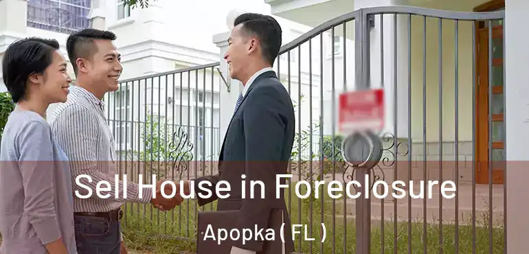  Sell House in Foreclosure Apopka ( FL )
