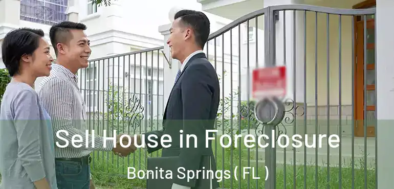  Sell House in Foreclosure Bonita Springs ( FL )