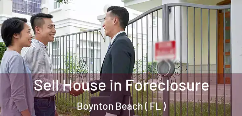  Sell House in Foreclosure Boynton Beach ( FL )