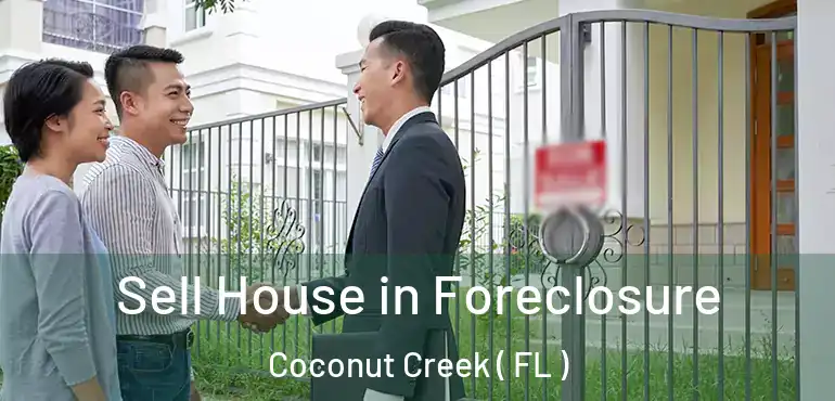  Sell House in Foreclosure Coconut Creek ( FL )