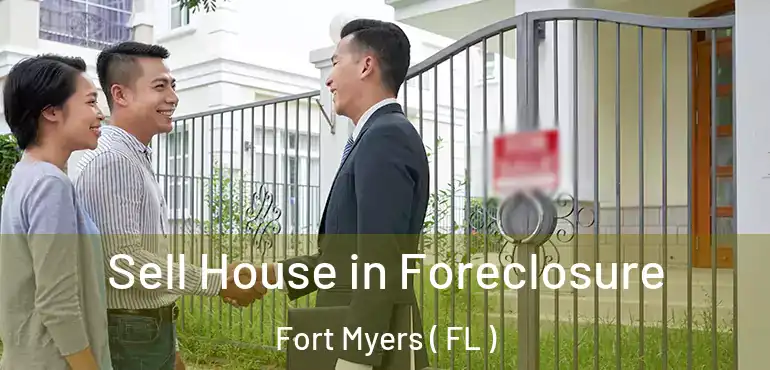  Sell House in Foreclosure Fort Myers ( FL )