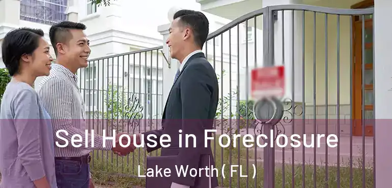  Sell House in Foreclosure Lake Worth ( FL )