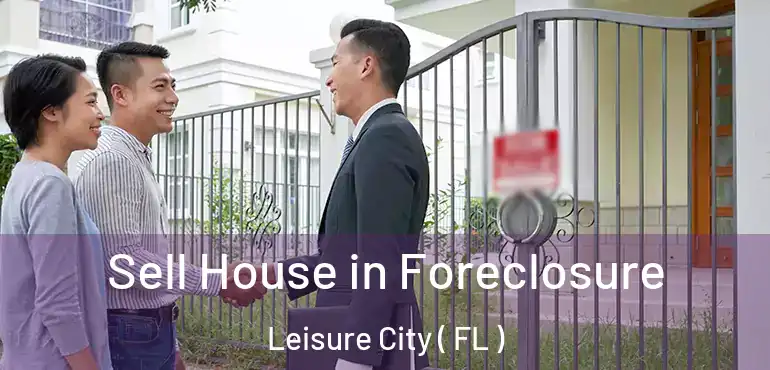  Sell House in Foreclosure Leisure City ( FL )