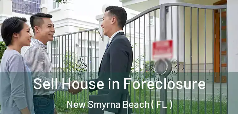  Sell House in Foreclosure New Smyrna Beach ( FL )