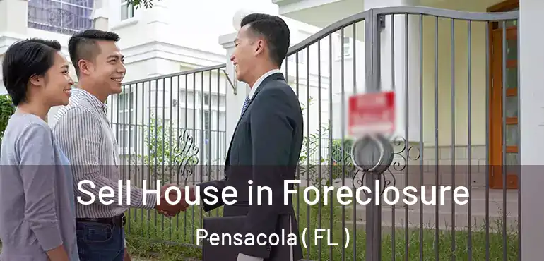  Sell House in Foreclosure Pensacola ( FL )