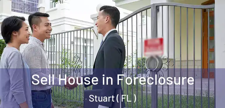  Sell House in Foreclosure Stuart ( FL )