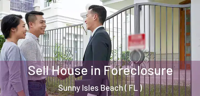  Sell House in Foreclosure Sunny Isles Beach ( FL )
