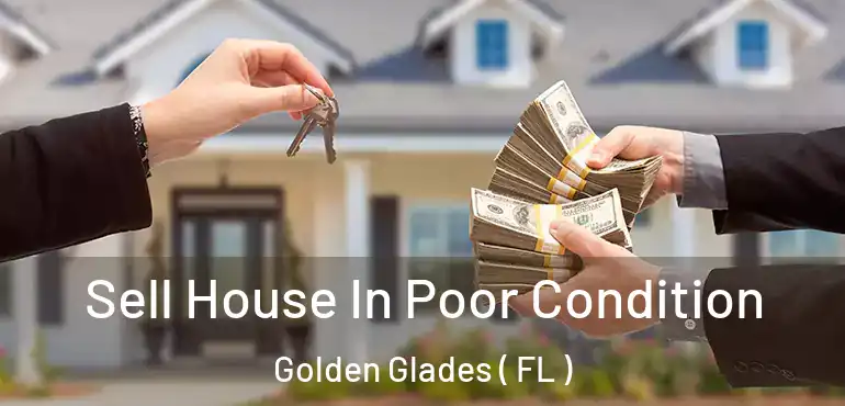  Sell House In Poor Condition Golden Glades ( FL )