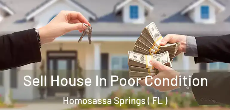  Sell House In Poor Condition Homosassa Springs ( FL )