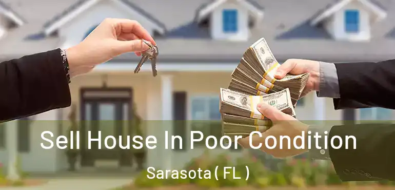  Sell House In Poor Condition Sarasota ( FL )
