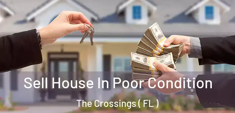  Sell House In Poor Condition The Crossings ( FL )