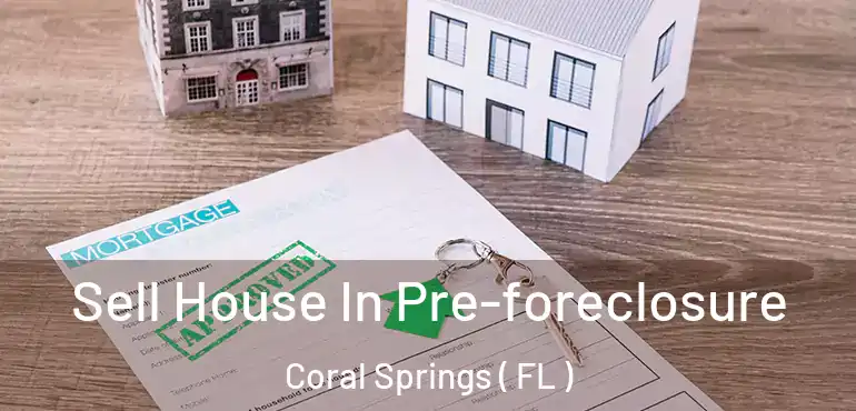  Sell House In Pre-foreclosure Coral Springs ( FL )