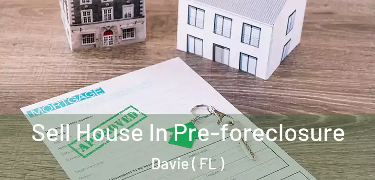  Sell House In Pre-foreclosure Davie ( FL )