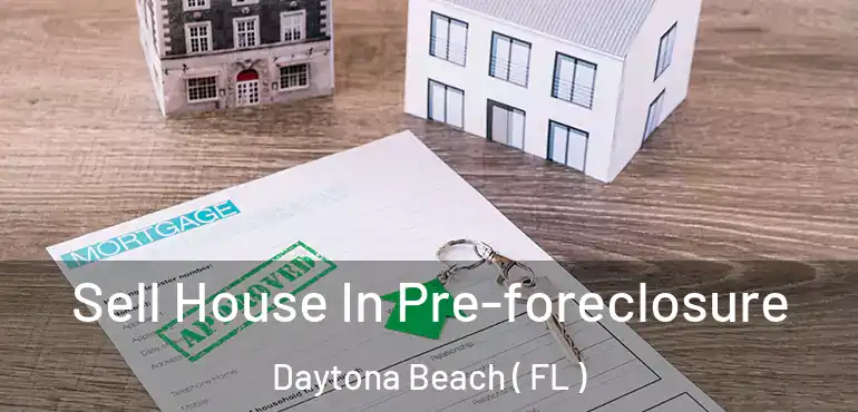 Sell House In Pre-foreclosure Daytona Beach ( FL )