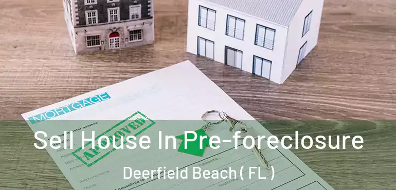  Sell House In Pre-foreclosure Deerfield Beach ( FL )