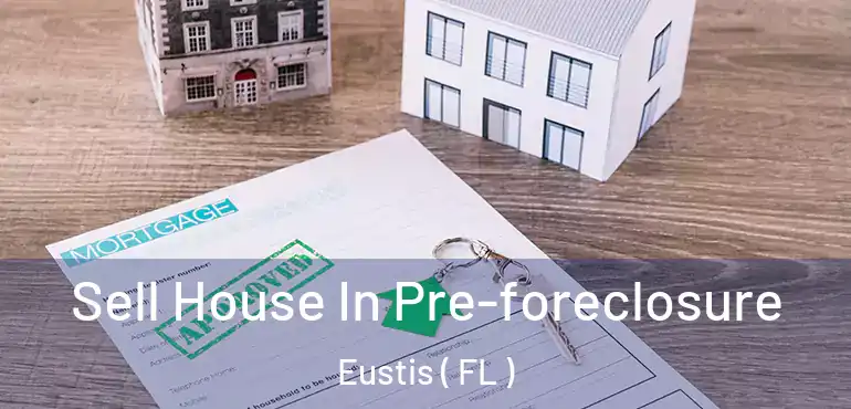  Sell House In Pre-foreclosure Eustis ( FL )
