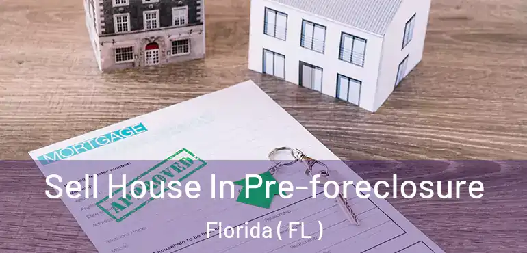  Sell House In Pre-foreclosure Florida ( FL )