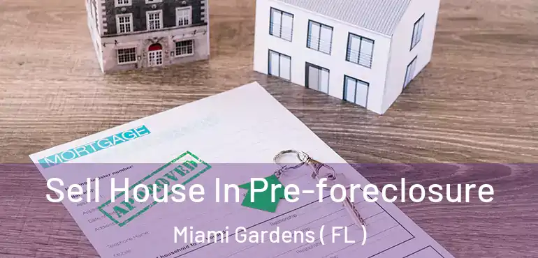  Sell House In Pre-foreclosure Miami Gardens ( FL )